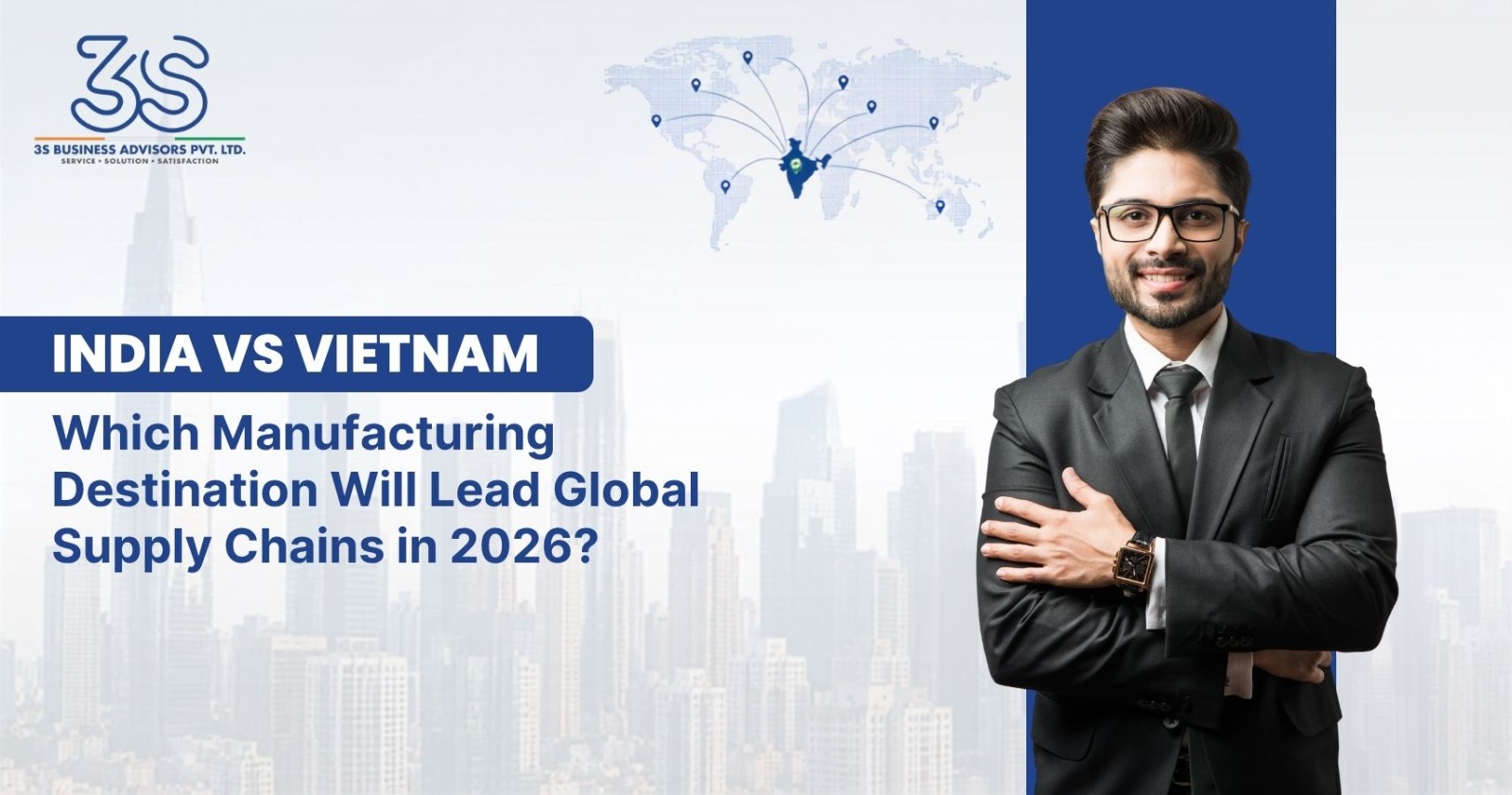 India vs Vietnam: Which Manufacturing Destination Will Lead Global Supply Chains in 2026?